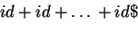 \begin{displaymath}\begin{array}{c@{\quad}c@{\qquad\rightarrow\qquad}l@{\qquad}c...
...& E\; \$ & & E & T \\
& E & E + T & & T & id \\
\end{array}\end{displaymath}