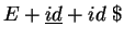 \(\epsilon,E,E+,E+id\)
