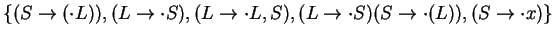 \({}\qquad \ensuremath{\mbox{\bf goto}(3,()=3}\quad \ensuremath{\mbox{\bf goto}(...
...suremath{\mbox{\bf goto}(3,S)=7}\quad \ensuremath{\mbox{\bf goto}(3,L)=5}\quad\)