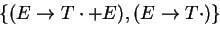 \begin{displaymath}\diagram
\framed<5pt>{(1)\begin{array}{l}
\ensuremath{S\righ...
...\ensuremath{E\rightarrow T+E\cdot}\end{array}}
\
\enddiagram
\end{displaymath}